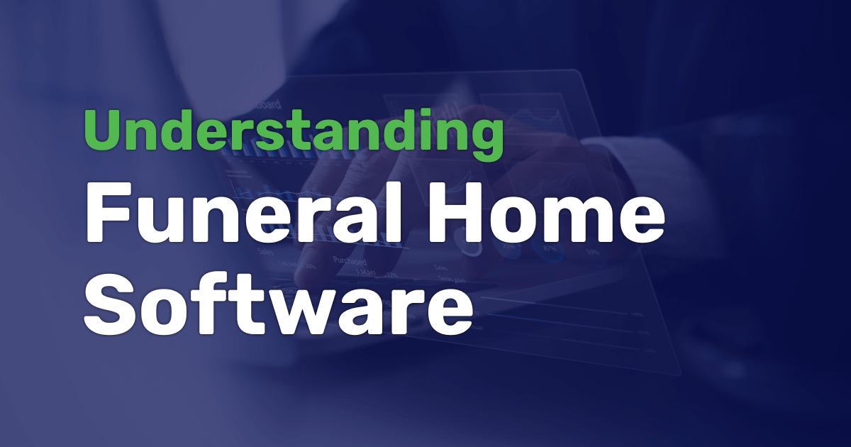 Understanding Funeral Home Software 